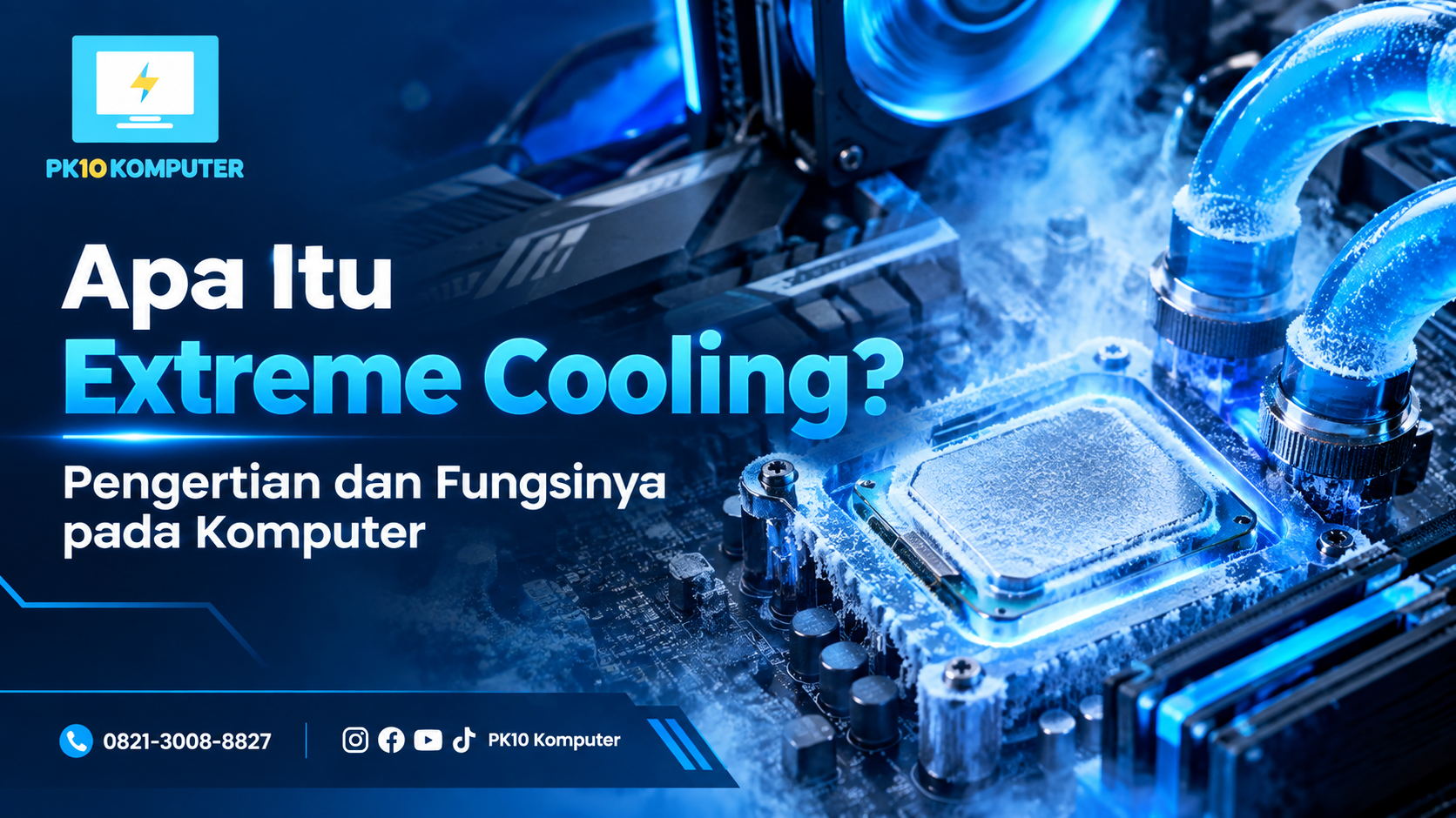 Apa Itu Extreme Cooling Pengertian dan Fungsinya pada Komputer